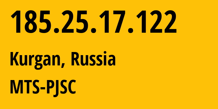 IP-адрес 185.25.17.122 (Курган, Курганская Область, Россия) определить местоположение, координаты на карте, ISP провайдер AS43148 MTS-PJSC // кто провайдер айпи-адреса 185.25.17.122