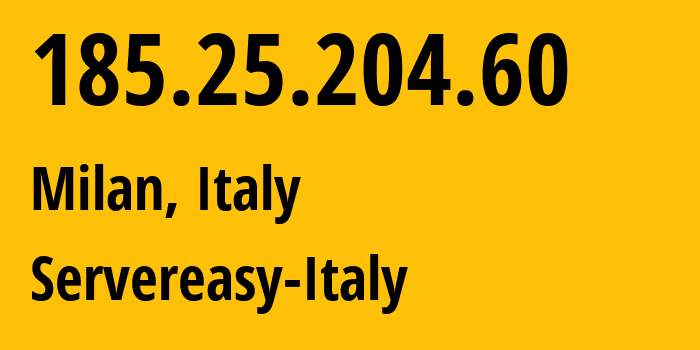 IP-адрес 185.25.204.60 (Милан, Lombardy, Италия) определить местоположение, координаты на карте, ISP провайдер AS60798 Servereasy-Italy // кто провайдер айпи-адреса 185.25.204.60