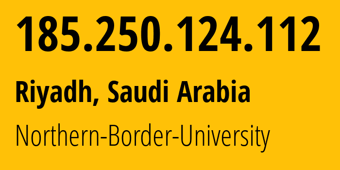 IP address 185.250.124.112 (Riyadh, Riyadh Region, Saudi Arabia) get location, coordinates on map, ISP provider AS210248 Northern-Border-University // who is provider of ip address 185.250.124.112, whose IP address