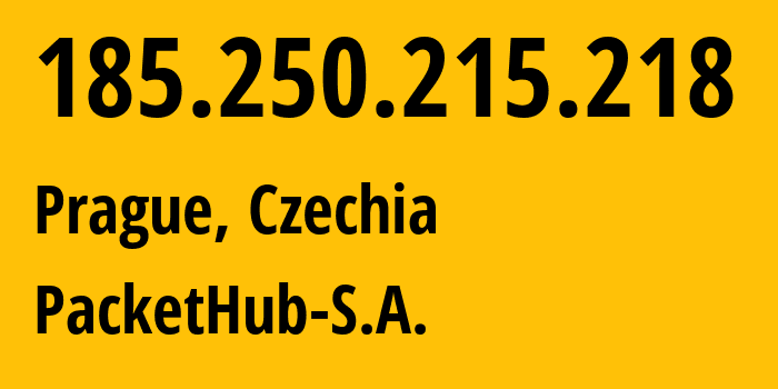 IP address 185.250.215.218 (Prague, Prague, Czechia) get location, coordinates on map, ISP provider AS136787 PacketHub-S.A. // who is provider of ip address 185.250.215.218, whose IP address