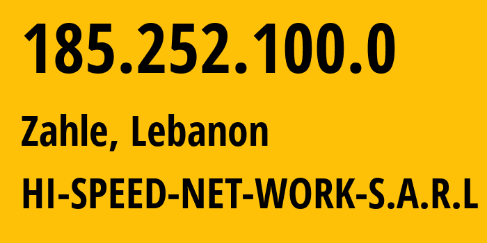 IP-адрес 185.252.100.0 (Захла, Mohafazat Béqaa, Ливан) определить местоположение, координаты на карте, ISP провайдер AS204356 HI-SPEED-NET-WORK-S.A.R.L // кто провайдер айпи-адреса 185.252.100.0