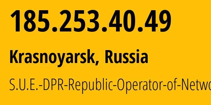 IP-адрес 185.253.40.49 (Красноярск, Красноярский Край, Россия) определить местоположение, координаты на карте, ISP провайдер AS204108 S.U.E.-DPR-Republic-Operator-of-Networks // кто провайдер айпи-адреса 185.253.40.49