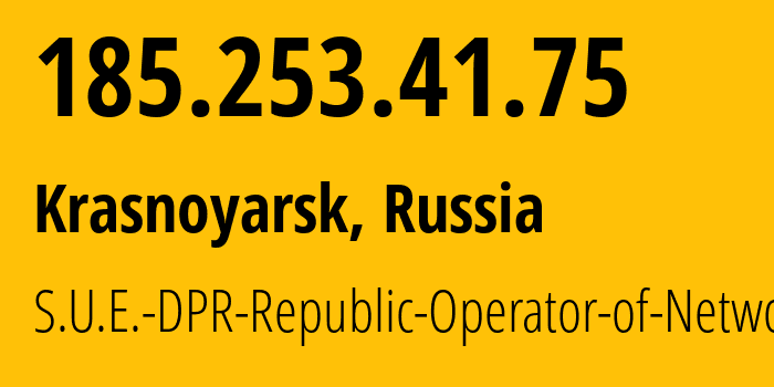 IP address 185.253.41.75 (Krasnoyarsk, Krasnoyarsk Krai, Russia) get location, coordinates on map, ISP provider AS204108 S.U.E.-DPR-Republic-Operator-of-Networks // who is provider of ip address 185.253.41.75, whose IP address