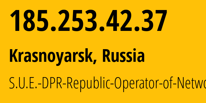 IP address 185.253.42.37 (Krasnoyarsk, Krasnoyarsk Krai, Russia) get location, coordinates on map, ISP provider AS204108 S.U.E.-DPR-Republic-Operator-of-Networks // who is provider of ip address 185.253.42.37, whose IP address