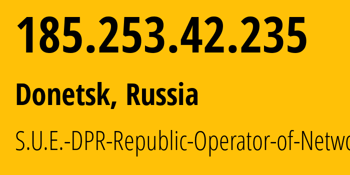 IP-адрес 185.253.42.235 (Донецк, Донецкая Народная Республика, Россия) определить местоположение, координаты на карте, ISP провайдер AS204108 S.U.E.-DPR-Republic-Operator-of-Networks // кто провайдер айпи-адреса 185.253.42.235