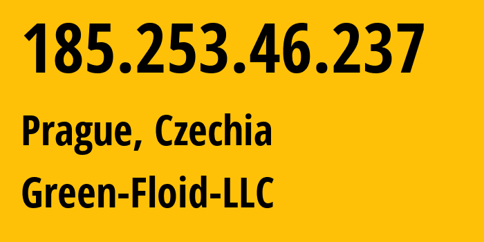 IP address 185.253.46.237 (Prague, Prague, Czechia) get location, coordinates on map, ISP provider AS204957 Green-Floid-LLC // who is provider of ip address 185.253.46.237, whose IP address