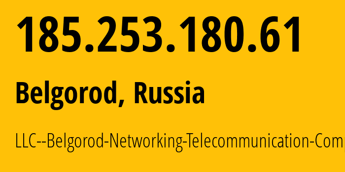 IP address 185.253.180.61 (Belgorod, Belgorod Oblast, Russia) get location, coordinates on map, ISP provider AS204297 LLC--Belgorod-Networking-Telecommunication-Company // who is provider of ip address 185.253.180.61, whose IP address