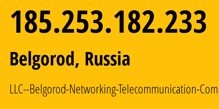 IP address 185.253.182.233 (Belgorod, Belgorod Oblast, Russia) get location, coordinates on map, ISP provider AS204297 LLC--Belgorod-Networking-Telecommunication-Company // who is provider of ip address 185.253.182.233, whose IP address