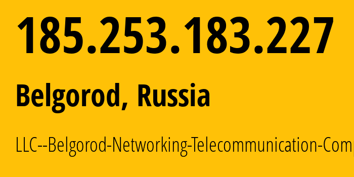 IP-адрес 185.253.183.227 (Белгород, Белгородская Область, Россия) определить местоположение, координаты на карте, ISP провайдер AS204297 LLC--Belgorod-Networking-Telecommunication-Company // кто провайдер айпи-адреса 185.253.183.227