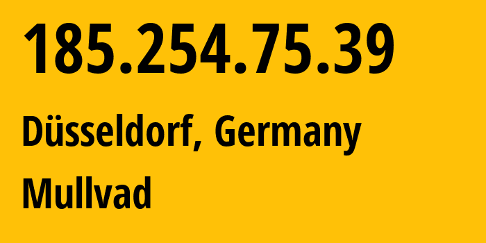 IP address 185.254.75.39 (Düsseldorf, North Rhine-Westphalia, Germany) get location, coordinates on map, ISP provider AS43357 Mullvad // who is provider of ip address 185.254.75.39, whose IP address