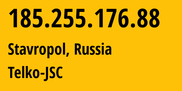 IP address 185.255.176.88 (Stavropol, Stavropol Kray, Russia) get location, coordinates on map, ISP provider AS49107 Telko-JSC // who is provider of ip address 185.255.176.88, whose IP address