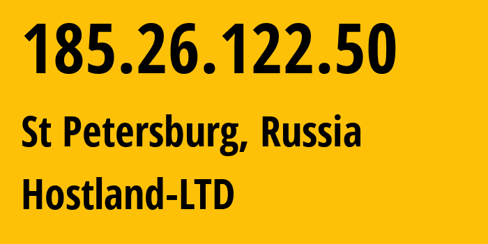 IP address 185.26.122.50 (St Petersburg, St.-Petersburg, Russia) get location, coordinates on map, ISP provider AS62082 Hostland-LTD // who is provider of ip address 185.26.122.50, whose IP address