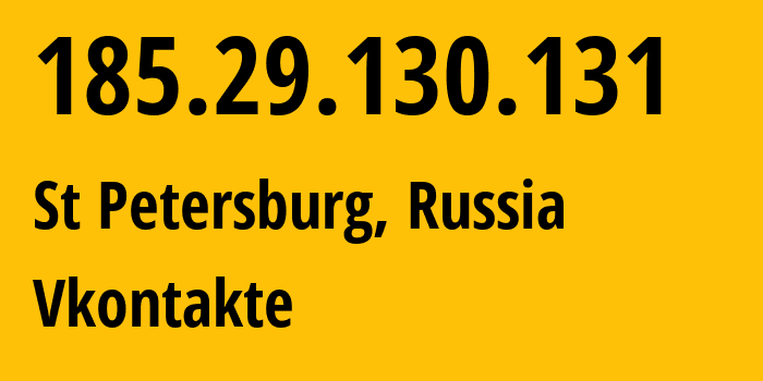 IP address 185.29.130.131 (St Petersburg, St.-Petersburg, Russia) get location, coordinates on map, ISP provider AS62243 Vkontakte // who is provider of ip address 185.29.130.131, whose IP address