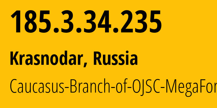 IP-адрес 185.3.34.235 (Краснодар, Краснодарский край, Россия) определить местоположение, координаты на карте, ISP провайдер AS31163 Caucasus-Branch-of-OJSC-MegaFon // кто провайдер айпи-адреса 185.3.34.235