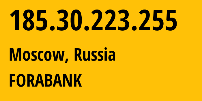 IP-адрес 185.30.223.255 (Москва, Москва, Россия) определить местоположение, координаты на карте, ISP провайдер AS60437 FORABANK // кто провайдер айпи-адреса 185.30.223.255