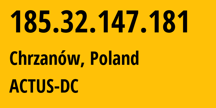 IP address 185.32.147.181 (Chrzanów, Lower Silesia, Poland) get location, coordinates on map, ISP provider AS197790 ACTUS-DC // who is provider of ip address 185.32.147.181, whose IP address