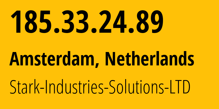 IP address 185.33.24.89 (Amsterdam, North Holland, Netherlands) get location, coordinates on map, ISP provider AS44477 Stark-Industries-Solutions-LTD // who is provider of ip address 185.33.24.89, whose IP address