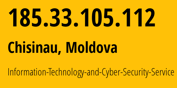 IP-адрес 185.33.105.112 (Кишинёв, Кишинёв, Молдавия) определить местоположение, координаты на карте, ISP провайдер AS39279 Information-Technology-and-Cyber-Security-Service // кто провайдер айпи-адреса 185.33.105.112