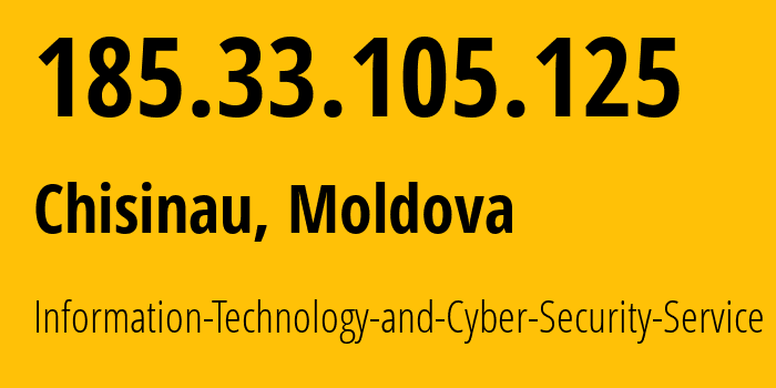 IP address 185.33.105.125 (Chisinau, Chișinău Municipality, Moldova) get location, coordinates on map, ISP provider AS39279 Information-Technology-and-Cyber-Security-Service // who is provider of ip address 185.33.105.125, whose IP address