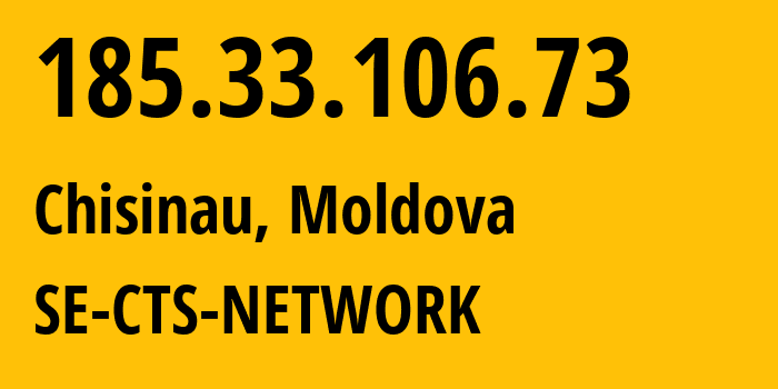 IP-адрес 185.33.106.73 (Кишинёв, Кишинёв, Молдавия) определить местоположение, координаты на карте, ISP провайдер AS39279 SE-CTS-NETWORK // кто провайдер айпи-адреса 185.33.106.73