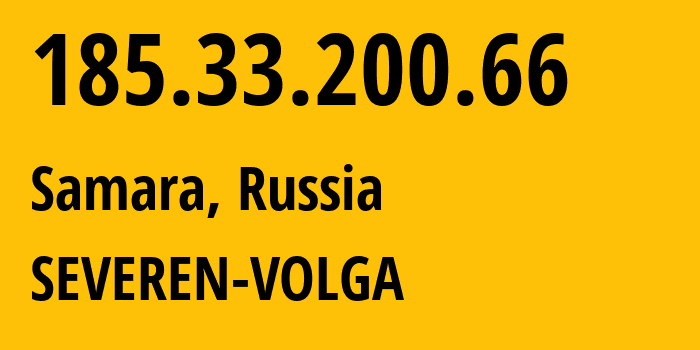 IP address 185.33.200.66 (Samara, Samara Oblast, Russia) get location, coordinates on map, ISP provider AS197235 SEVEREN-VOLGA // who is provider of ip address 185.33.200.66, whose IP address