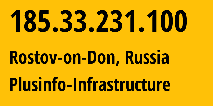 IP-адрес 185.33.231.100 (Ростов-на-Дону, Ростовская Область, Россия) определить местоположение, координаты на карте, ISP провайдер AS58096 Plusinfo-Infrastructure // кто провайдер айпи-адреса 185.33.231.100