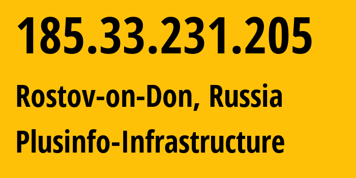 IP-адрес 185.33.231.205 (Ростов-на-Дону, Ростовская Область, Россия) определить местоположение, координаты на карте, ISP провайдер AS58096 Plusinfo-Infrastructure // кто провайдер айпи-адреса 185.33.231.205