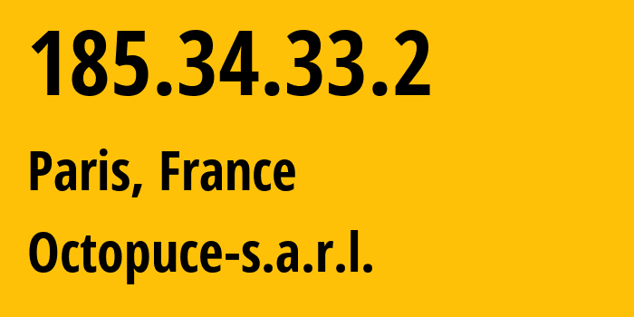 IP-адрес 185.34.33.2 (Париж, Иль-де-Франс, Франция) определить местоположение, координаты на карте, ISP провайдер AS28855 Octopuce-s.a.r.l. // кто провайдер айпи-адреса 185.34.33.2