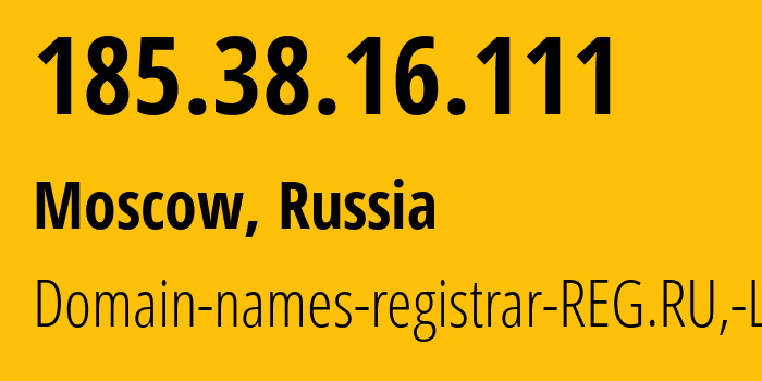 IP address 185.38.16.111 (Moscow, Moscow, Russia) get location, coordinates on map, ISP provider AS49352 Domain-names-registrar-REG.RU,-Ltd // who is provider of ip address 185.38.16.111, whose IP address