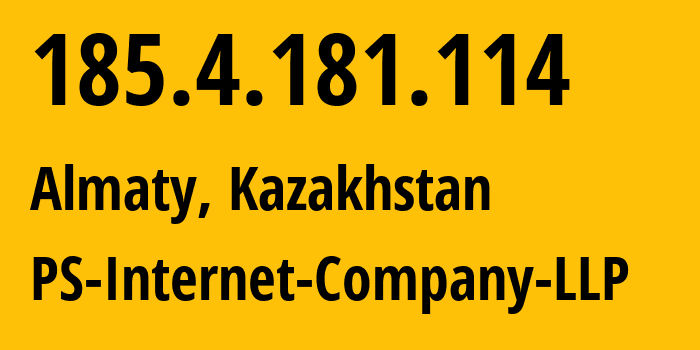 IP-адрес 185.4.181.114 (Алматы, Алматы, Казахстан) определить местоположение, координаты на карте, ISP провайдер AS48716 PS-Internet-Company-LLP // кто провайдер айпи-адреса 185.4.181.114