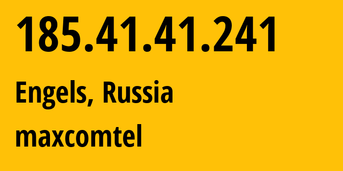 IP address 185.41.41.241 (Engels, Saratov Oblast, Russia) get location, coordinates on map, ISP provider AS199809 maxcomtel // who is provider of ip address 185.41.41.241, whose IP address