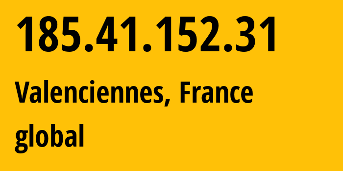 IP-адрес 185.41.152.31 (Валансьен, О-де-Франс, Франция) определить местоположение, координаты на карте, ISP провайдер AS197922 global // кто провайдер айпи-адреса 185.41.152.31