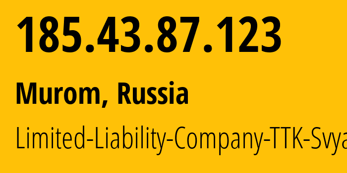 IP address 185.43.87.123 (Murom, Vladimir Oblast, Russia) get location, coordinates on map, ISP provider AS15774 Limited-Liability-Company-TTK-Svyaz // who is provider of ip address 185.43.87.123, whose IP address