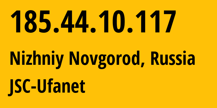 IP address 185.44.10.117 (Nizhniy Novgorod, Nizhny Novgorod Oblast, Russia) get location, coordinates on map, ISP provider AS60095 JSC-Ufanet // who is provider of ip address 185.44.10.117, whose IP address