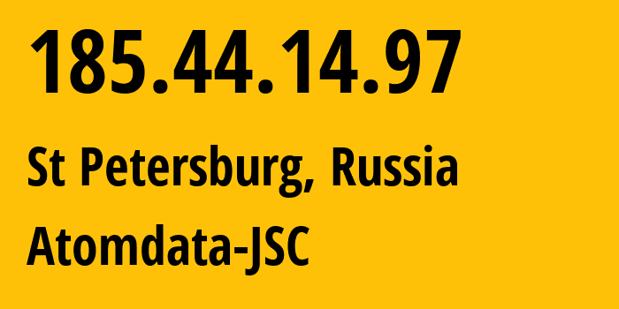 IP address 185.44.14.97 (St Petersburg, St.-Petersburg, Russia) get location, coordinates on map, ISP provider AS199860 Atomdata-JSC // who is provider of ip address 185.44.14.97, whose IP address