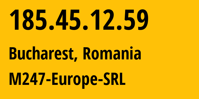 IP-адрес 185.45.12.59 (Бухарест, București, Румыния) определить местоположение, координаты на карте, ISP провайдер AS9009 M247-Europe-SRL // кто провайдер айпи-адреса 185.45.12.59