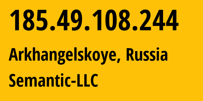 IP-адрес 185.49.108.244 (Барвиха, Московская область, Россия) определить местоположение, координаты на карте, ISP провайдер AS202234 Semantic-LLC // кто провайдер айпи-адреса 185.49.108.244