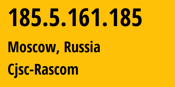 IP address 185.5.161.185 (Moscow, Moscow, Russia) get location, coordinates on map, ISP provider AS20764 Cjsc-Rascom // who is provider of ip address 185.5.161.185, whose IP address