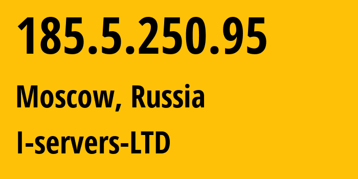 IP-адрес 185.5.250.95 (Москва, Москва, Россия) определить местоположение, координаты на карте, ISP провайдер AS209641 I-servers-LTD // кто провайдер айпи-адреса 185.5.250.95