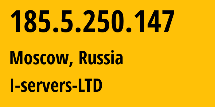 IP-адрес 185.5.250.147 (Москва, Москва, Россия) определить местоположение, координаты на карте, ISP провайдер AS209641 I-servers-LTD // кто провайдер айпи-адреса 185.5.250.147