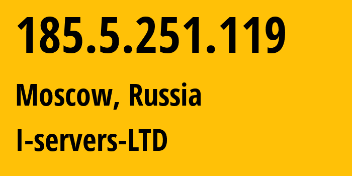 IP-адрес 185.5.251.119 (Москва, Москва, Россия) определить местоположение, координаты на карте, ISP провайдер AS209641 I-servers-LTD // кто провайдер айпи-адреса 185.5.251.119