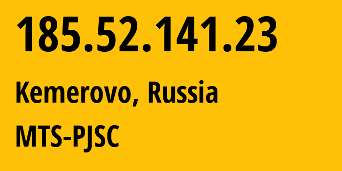 IP-адрес 185.52.141.23 (Кемерово, Кузба́сс, Россия) определить местоположение, координаты на карте, ISP провайдер AS28884 MTS-PJSC // кто провайдер айпи-адреса 185.52.141.23