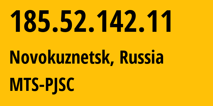 IP address 185.52.142.11 (Novokuznetsk, Kemerovo Oblast, Russia) get location, coordinates on map, ISP provider AS30922 MTS-PJSC // who is provider of ip address 185.52.142.11, whose IP address