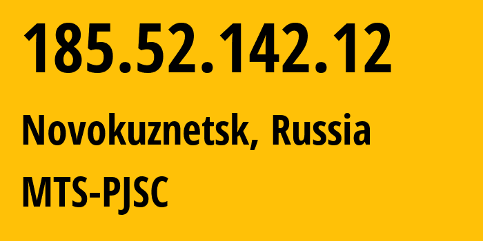 IP address 185.52.142.12 (Novokuznetsk, Kemerovo Oblast, Russia) get location, coordinates on map, ISP provider AS30922 MTS-PJSC // who is provider of ip address 185.52.142.12, whose IP address