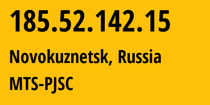 IP address 185.52.142.15 (Novokuznetsk, Kemerovo Oblast, Russia) get location, coordinates on map, ISP provider AS30922 MTS-PJSC // who is provider of ip address 185.52.142.15, whose IP address