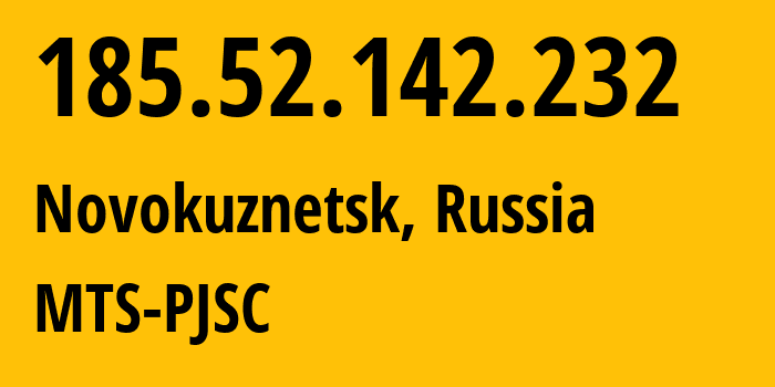 IP-адрес 185.52.142.232 (Новокузнецк, Кузба́сс, Россия) определить местоположение, координаты на карте, ISP провайдер AS30922 MTS-PJSC // кто провайдер айпи-адреса 185.52.142.232