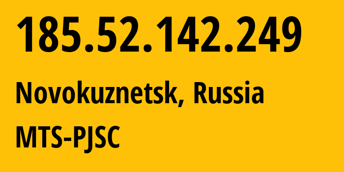 IP address 185.52.142.249 (Novokuznetsk, Kemerovo Oblast, Russia) get location, coordinates on map, ISP provider AS30922 MTS-PJSC // who is provider of ip address 185.52.142.249, whose IP address