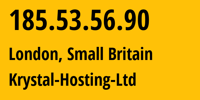 IP address 185.53.56.90 (London, England, Small Britain) get location, coordinates on map, ISP provider AS12488 Krystal-Hosting-Ltd // who is provider of ip address 185.53.56.90, whose IP address