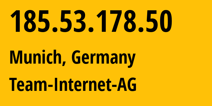 IP address 185.53.178.50 (Munich, Bavaria, Germany) get location, coordinates on map, ISP provider AS61969 Team-Internet-AG // who is provider of ip address 185.53.178.50, whose IP address