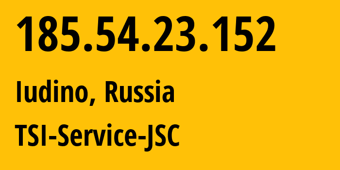 IP address 185.54.23.152 (Iudino, Moscow Oblast, Russia) get location, coordinates on map, ISP provider AS34139 TSI-Service-JSC // who is provider of ip address 185.54.23.152, whose IP address